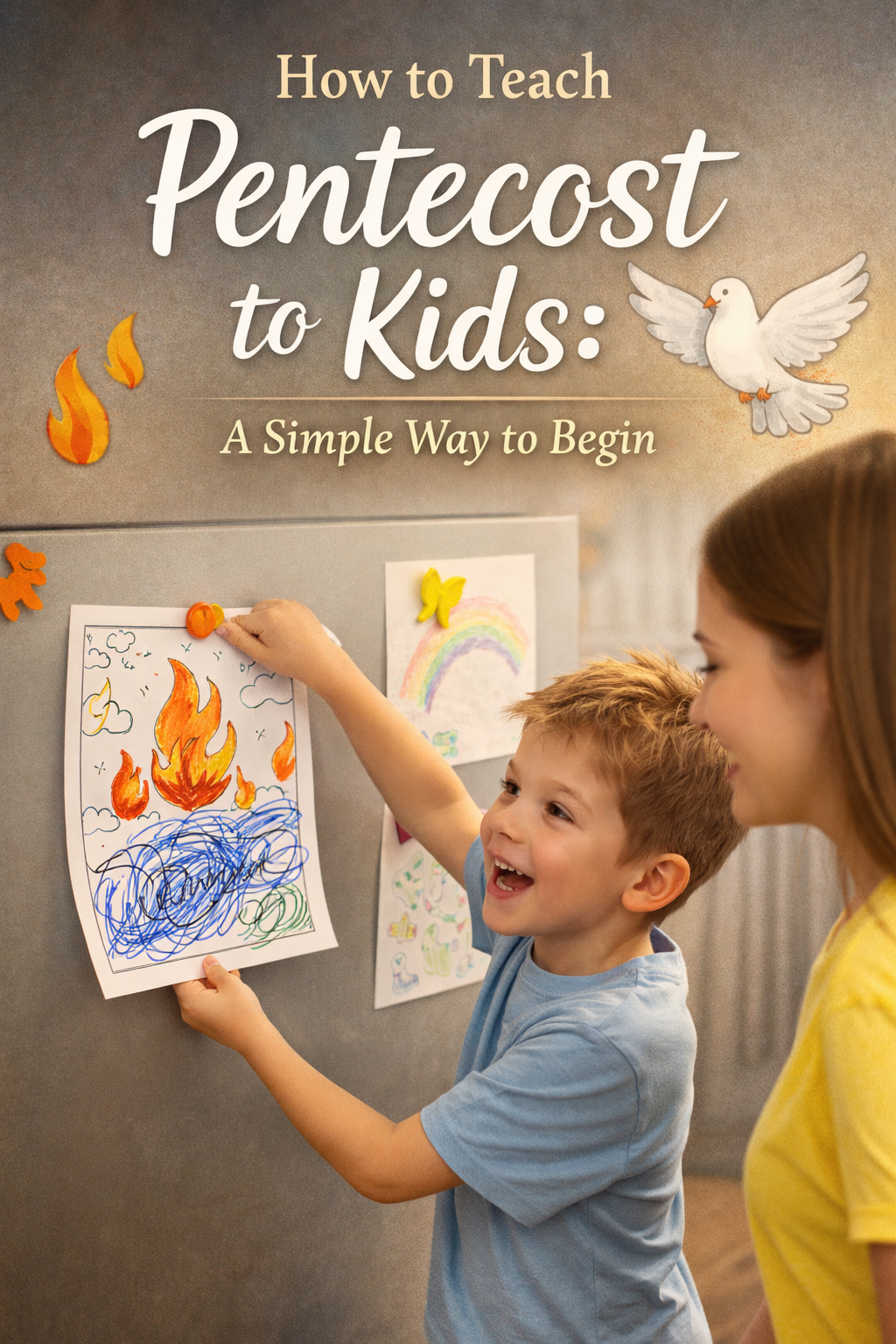 How to Teach Pentecost to Kids: A Simple Way to Begin