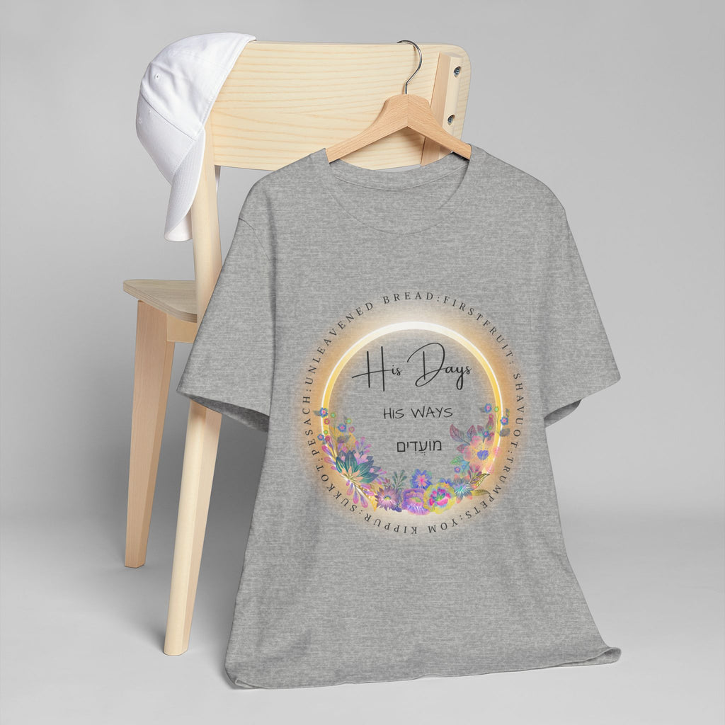 His Days His Ways Floral Tee | Moedim Biblical Feast Shirt | Hebrew Roots Apparel