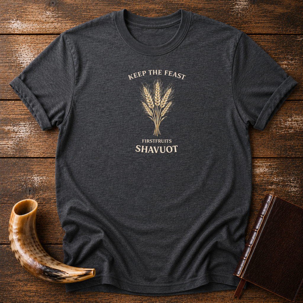 Keep the Feast Firstfruits Shavuot