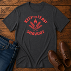 Keep the Feast Shavuot T-Shirt